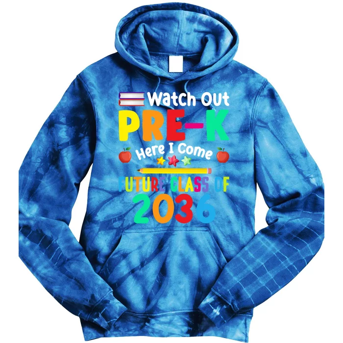 Watch Out PreK Here I Come Future Class Of 2036 Students Gift Tie Dye Hoodie