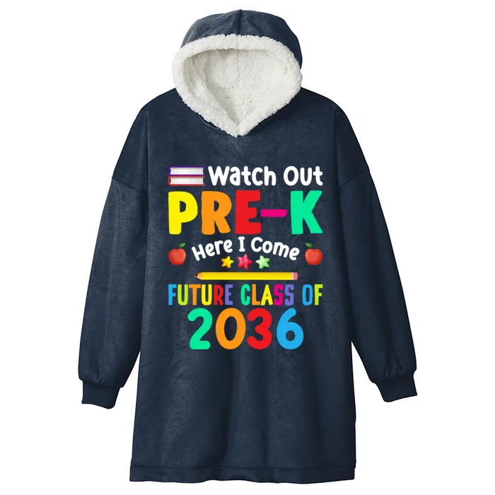 Watch Out PreK Here I Come Future Class Of 2036 Students Gift Hooded Wearable Blanket