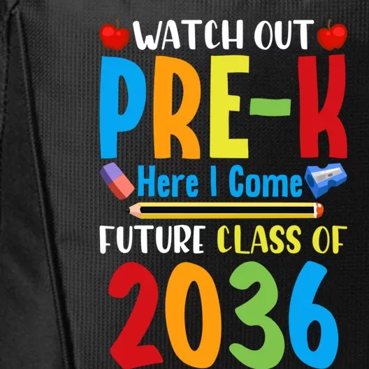 Watch Out PreK Here I Come Future Class Of 2036 Students Gift City Backpack