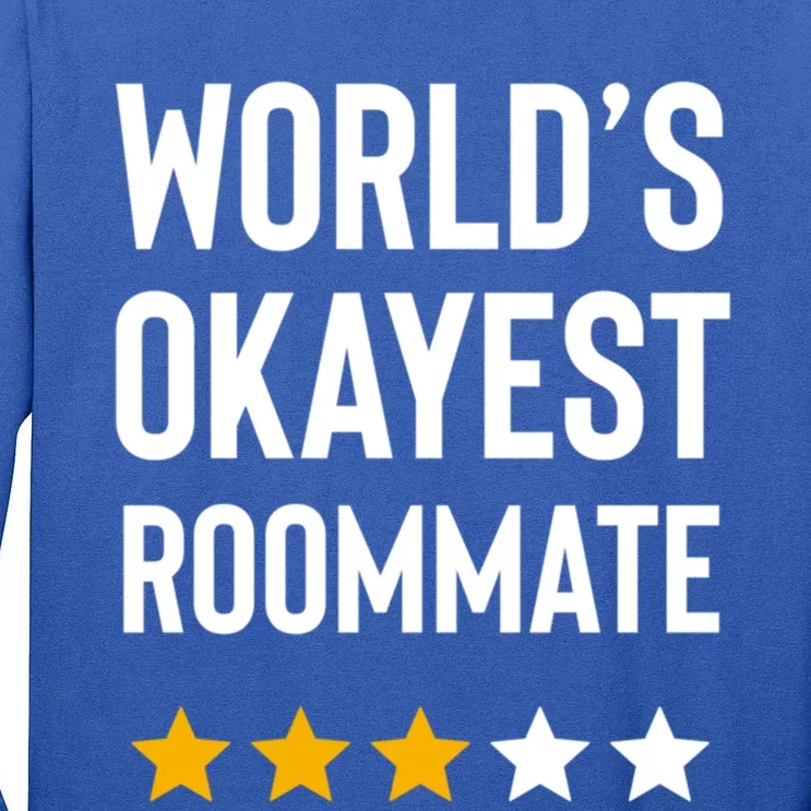 Worlds Okayest Roommate Funny Best Roommate Ever Gift Tall Long Sleeve T-Shirt