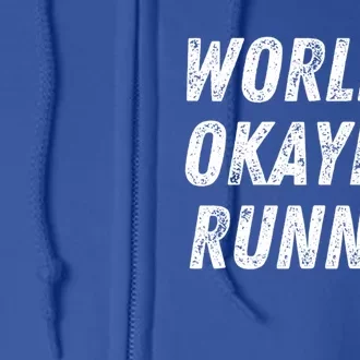 World's Okayest Runner Funny Running 5k Marathon Distance Meaningful Gift Full Zip Hoodie