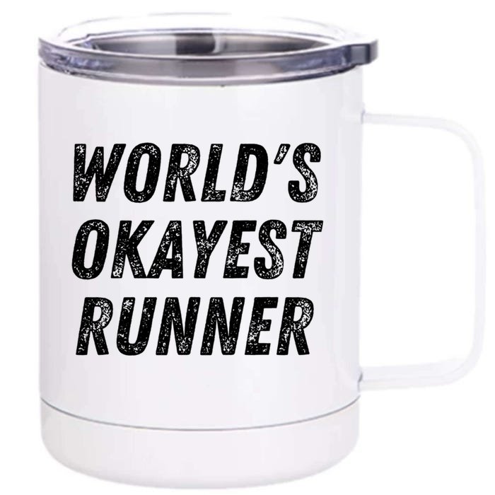 World's Okayest Runner Funny Running 5k Marathon Distance Meaningful Gift Front & Back 12oz Stainless Steel Tumbler Cup