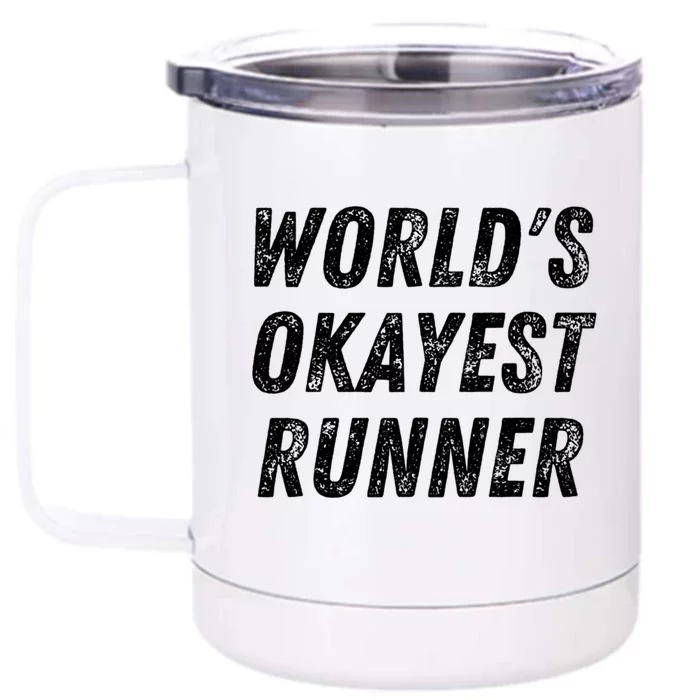 World's Okayest Runner Funny Running 5k Marathon Distance Meaningful Gift Front & Back 12oz Stainless Steel Tumbler Cup