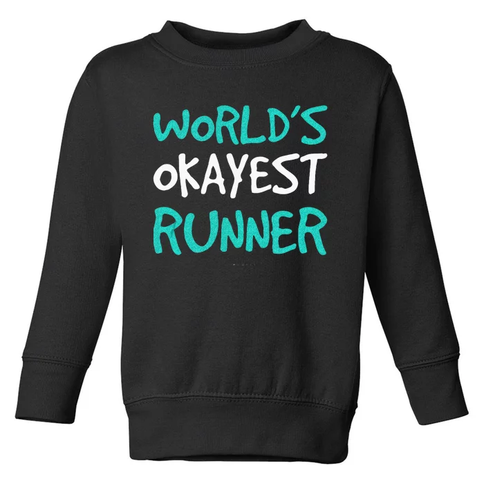 Worlds Okayest Runner . Funny Running Runner Tanks Toddler Sweatshirt