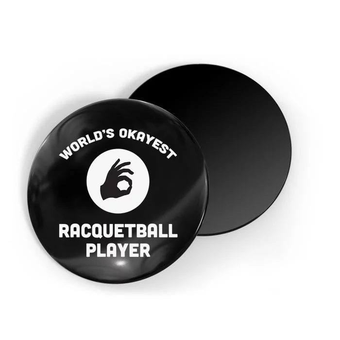 Worlds Okayest Racquetball Player Funny Sports Magnet