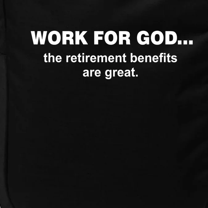 Work For God The Retirement Pan Is Great Impact Tech Backpack