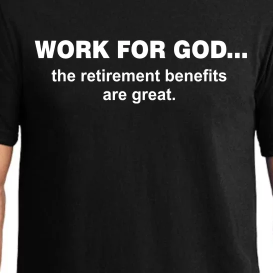 Work For God The Retirement Pan Is Great Pajama Set