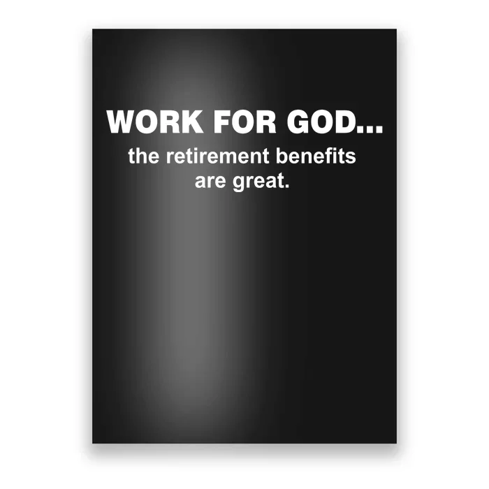 Work For God The Retirement Pan Is Great Poster