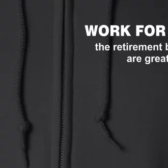 Work For God The Retirement Pan Is Great Full Zip Hoodie