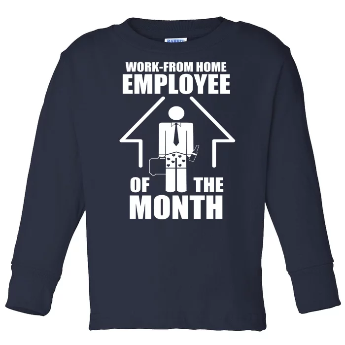 Work From Home Employee Of The Month Toddler Long Sleeve Shirt