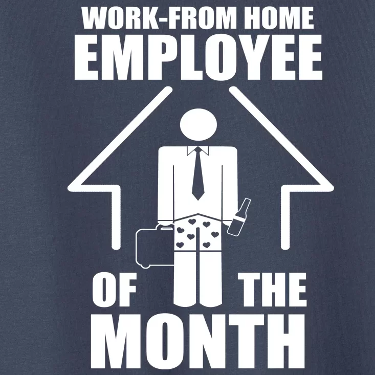 Work From Home Employee Of The Month Toddler T-Shirt