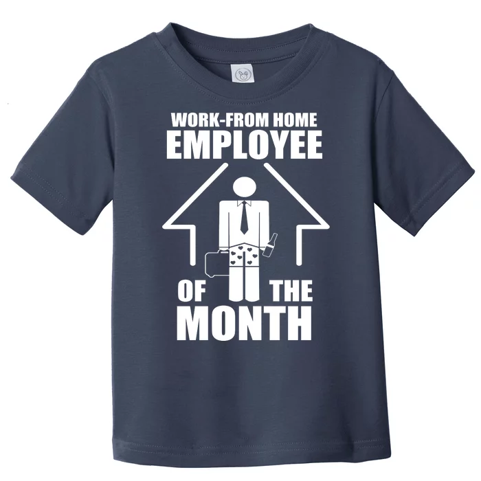 Work From Home Employee Of The Month Toddler T-Shirt