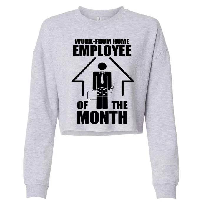 Work From Home Employee Of The Month Cropped Pullover Crew