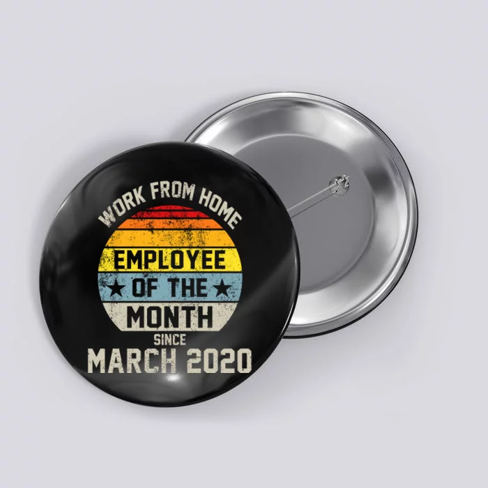 Work From Home Employee Of The Month Funny Pandemic Button