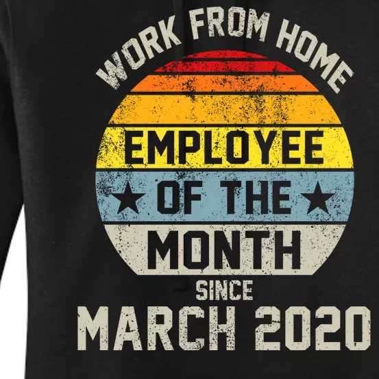 Work From Home Employee Of The Month Funny Pandemic Women's Pullover Hoodie