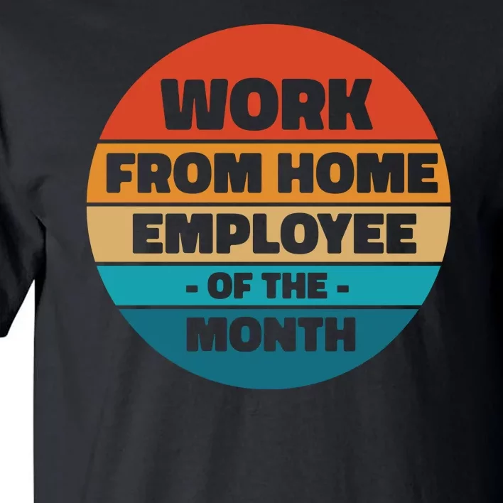 Work From Home Employee Of The Month Retro Tall T-Shirt