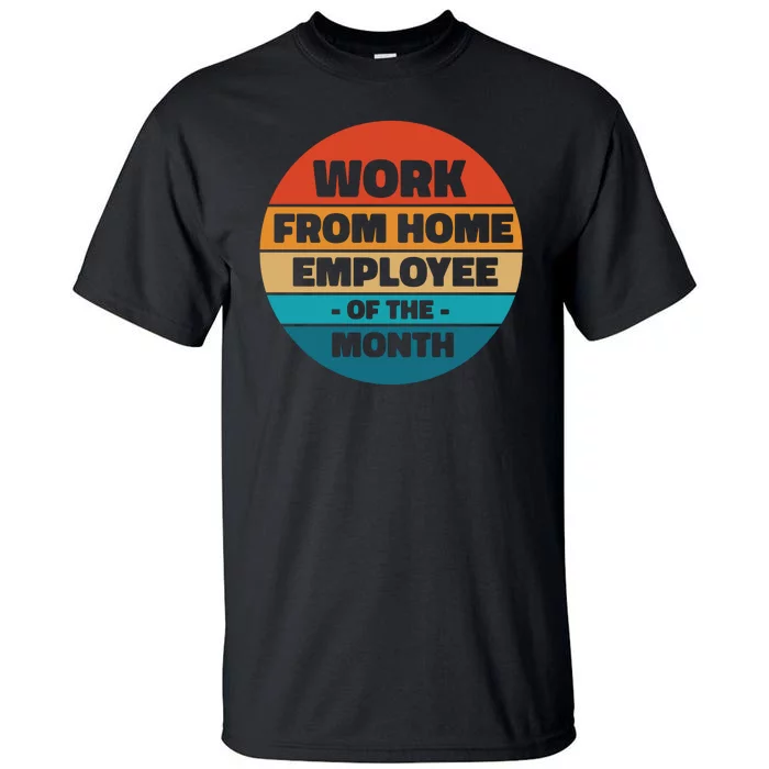 Work From Home Employee Of The Month Retro Tall T-Shirt