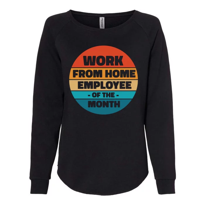 Work From Home Employee Of The Month Retro Womens California Wash Sweatshirt