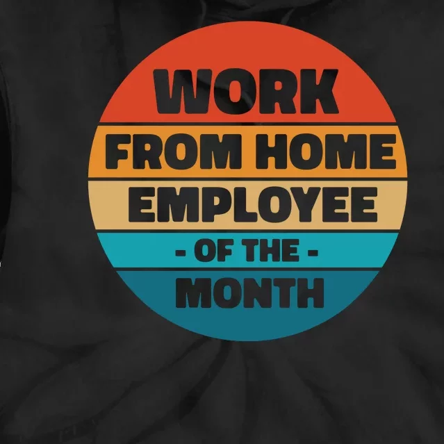 Work From Home Employee Of The Month Retro Tie Dye Hoodie