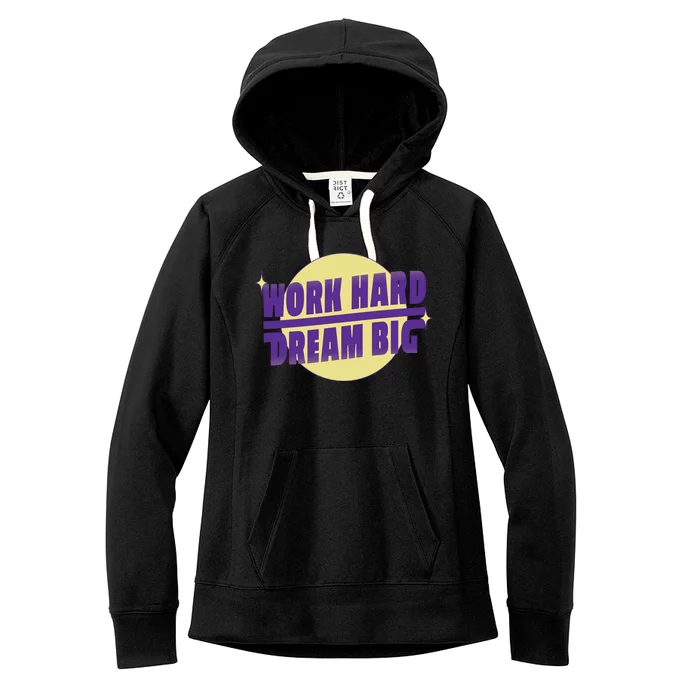 Work Hard Dream Big Women's Fleece Hoodie