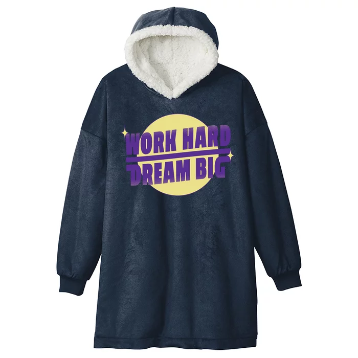 Work Hard Dream Big Hooded Wearable Blanket