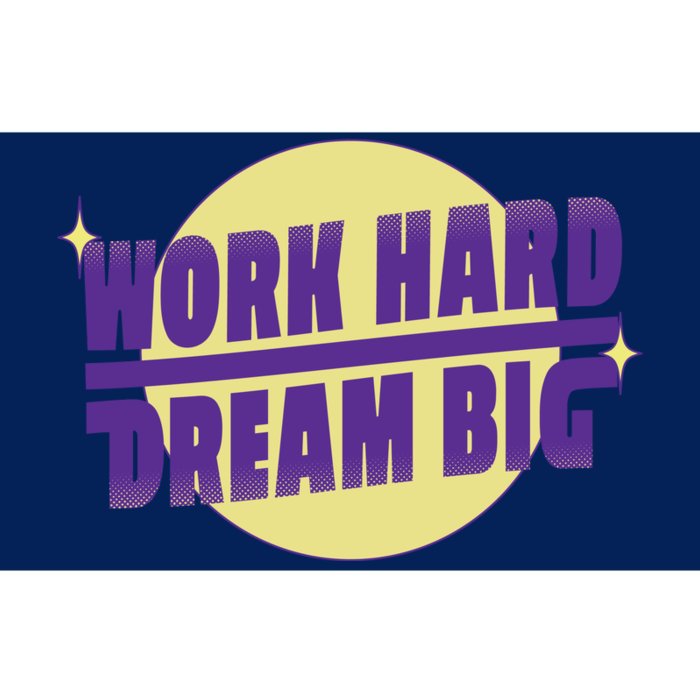 Work Hard Dream Big Bumper Sticker