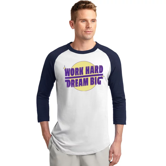 Work Hard Dream Big Baseball Sleeve Shirt