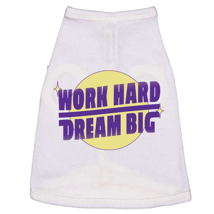 Work Hard Dream Big Doggie Tank