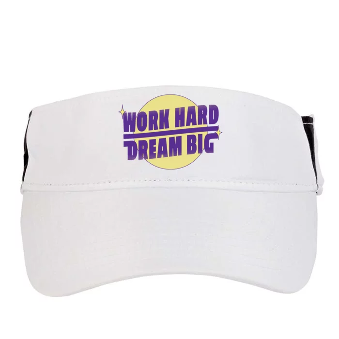 Work Hard Dream Big Adult Drive Performance Visor