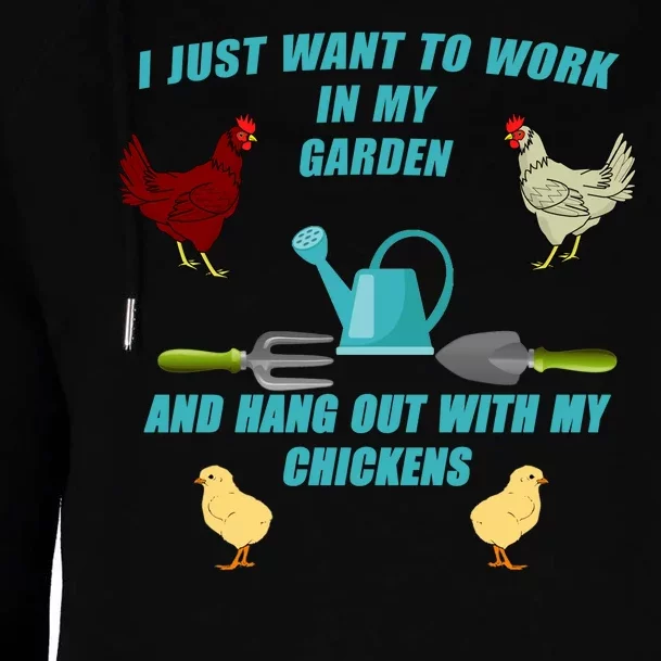 Work In My Garden Hang Out With My Chickens Womens Funnel Neck Pullover Hood