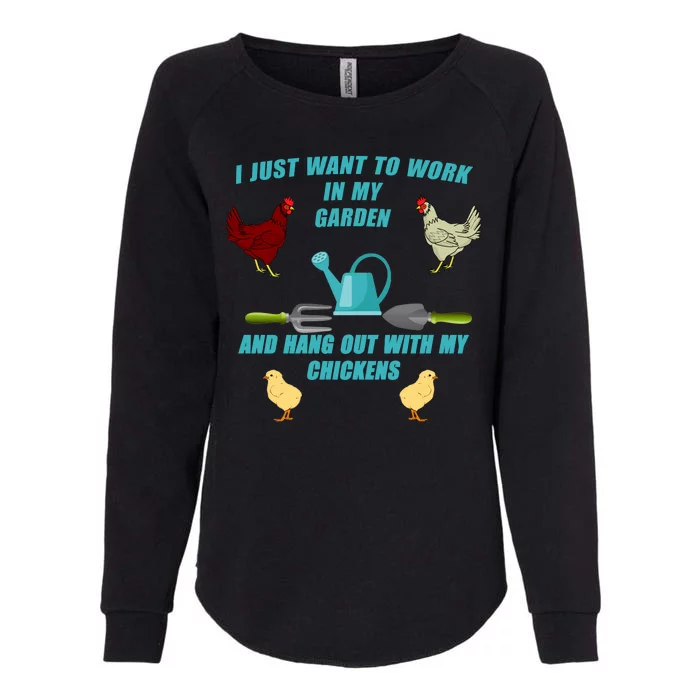 Work In My Garden Hang Out With My Chickens Womens California Wash Sweatshirt