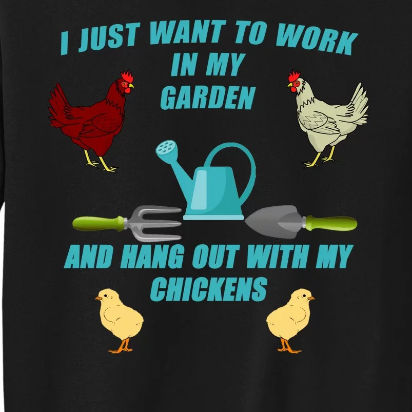 Work In My Garden Hang Out With My Chickens Tall Sweatshirt