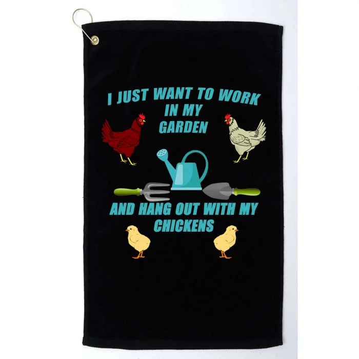 Work In My Garden Hang Out With My Chickens Platinum Collection Golf Towel