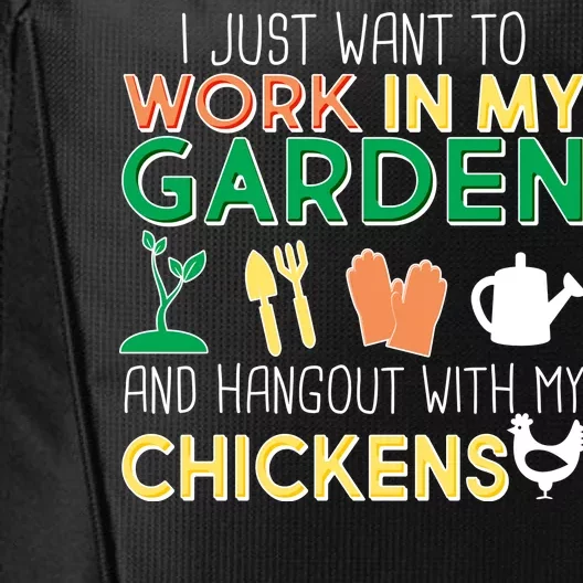 Work In My Garden Hangout With My Chickens City Backpack