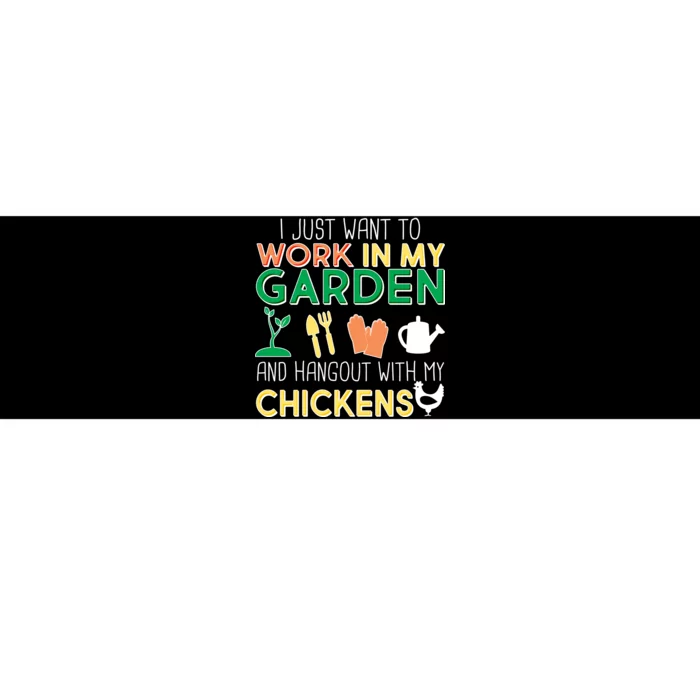 Work In My Garden Hangout With My Chickens Bumper Sticker