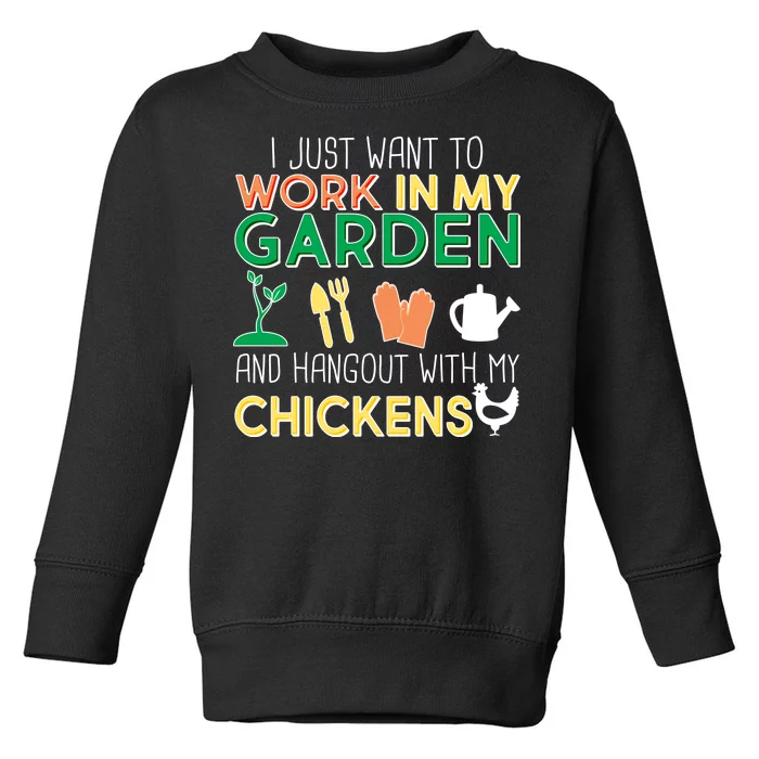 Work In My Garden Hangout With My Chickens Toddler Sweatshirt