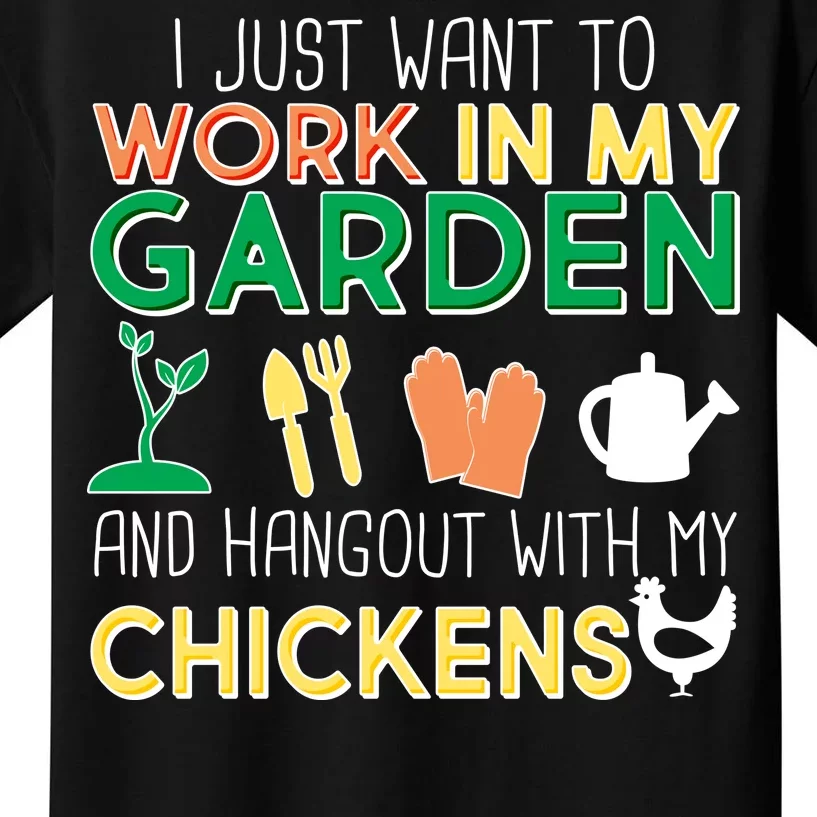 Work In My Garden Hangout With My Chickens Kids T-Shirt