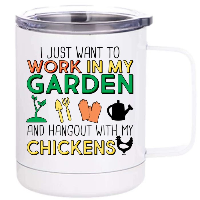 Work In My Garden Hangout With My Chickens Front & Back 12oz Stainless Steel Tumbler Cup