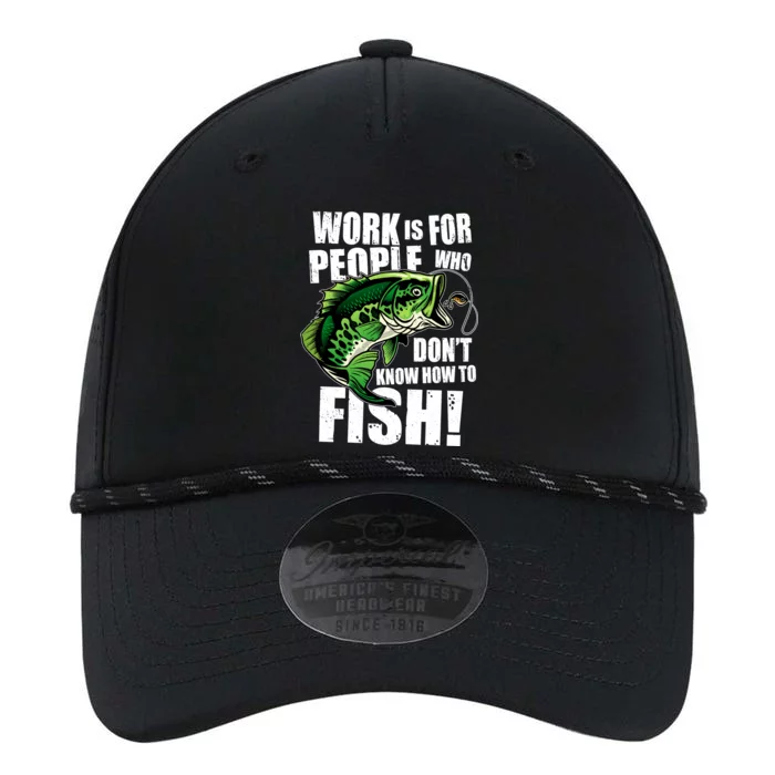 Work Is For People Who Don't Know How To Fish Performance The Dyno Cap