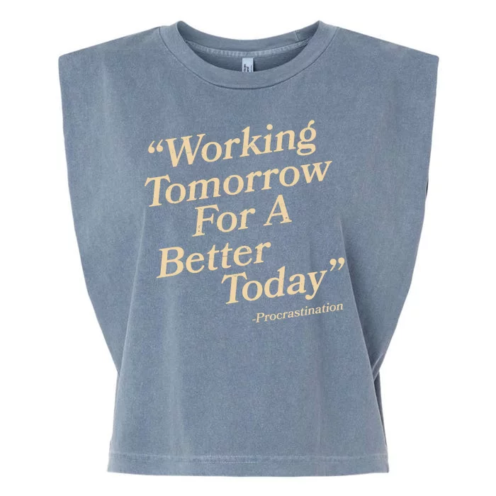 Working Tomorrow For A Better Today Procrastination Garment-Dyed Women's Muscle Tee