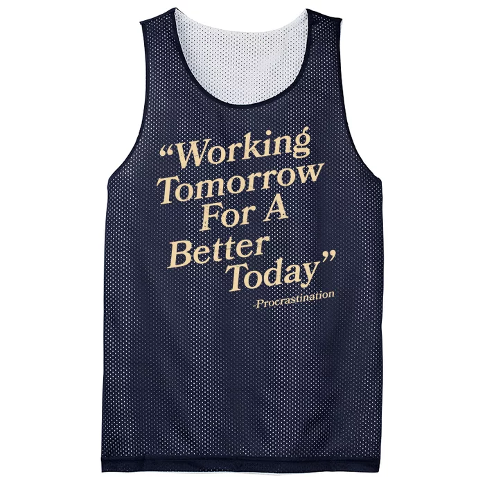 Working Tomorrow For A Better Today Procrastination Mesh Reversible Basketball Jersey Tank