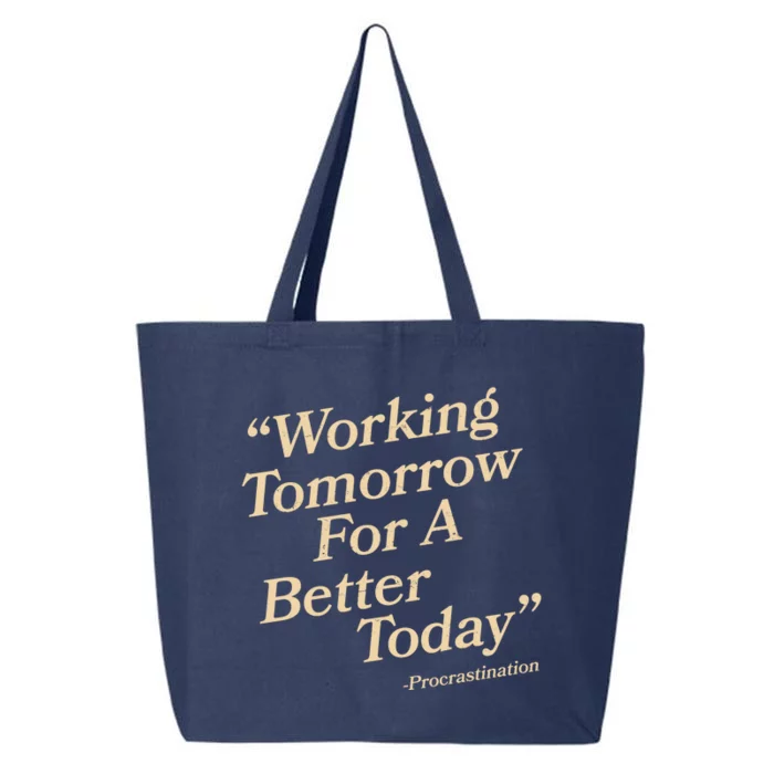 Working Tomorrow For A Better Today Procrastination 25L Jumbo Tote