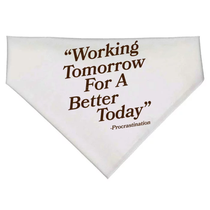 Working Tomorrow For A Better Today Procrastination USA-Made Doggie Bandana