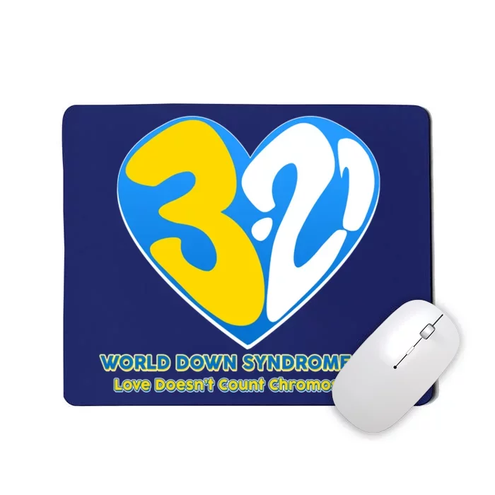 World Down Syndrome Day Love Doesn't Count Chromosomes Mousepad