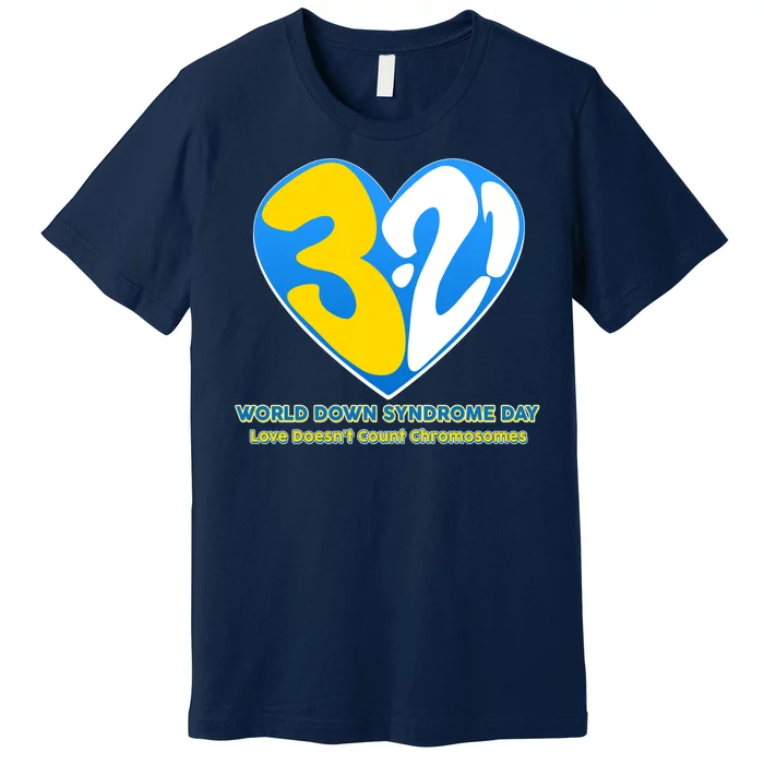 World Down Syndrome Day Love Doesn't Count Chromosomes Premium T-Shirt