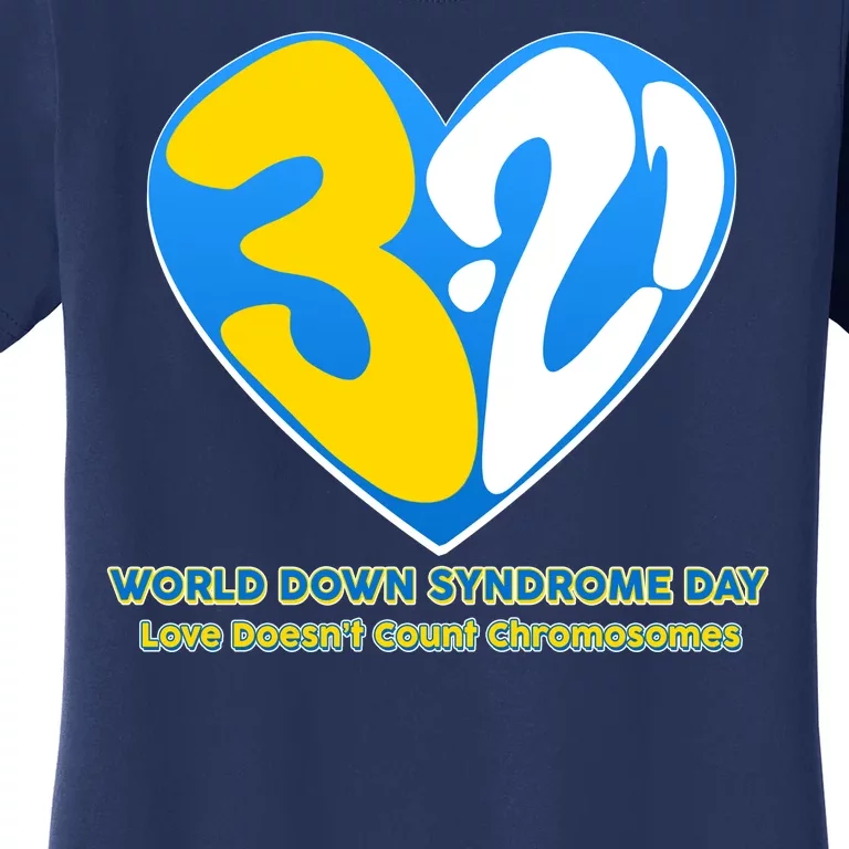 World Down Syndrome Day Love Doesn't Count Chromosomes Women's T-Shirt