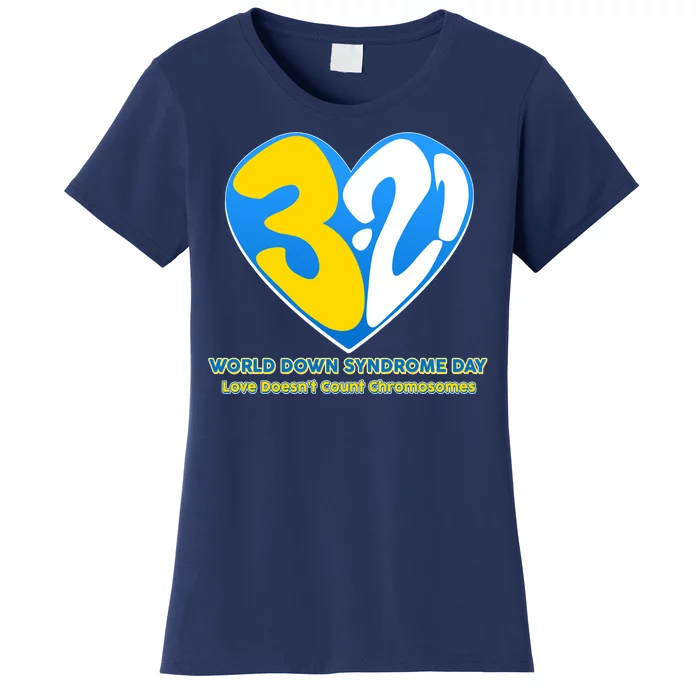 World Down Syndrome Day Love Doesn't Count Chromosomes Women's T-Shirt