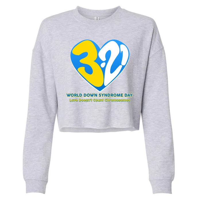 World Down Syndrome Day Love Doesn't Count Chromosomes Cropped Pullover Crew