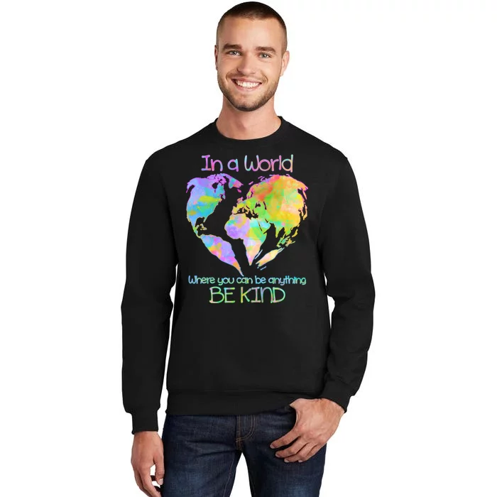 World Full Of Love Be Kind Sweatshirt