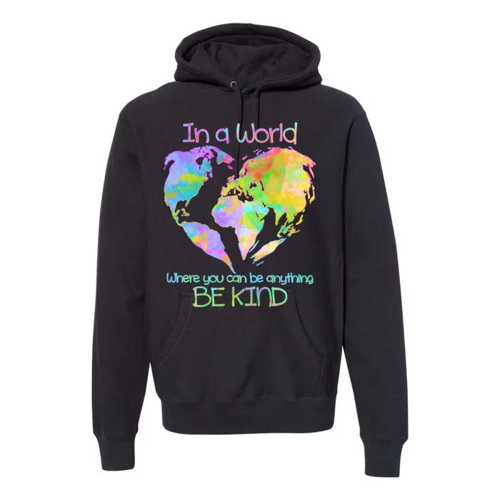 World Full Of Love Be Kind Premium Hoodie